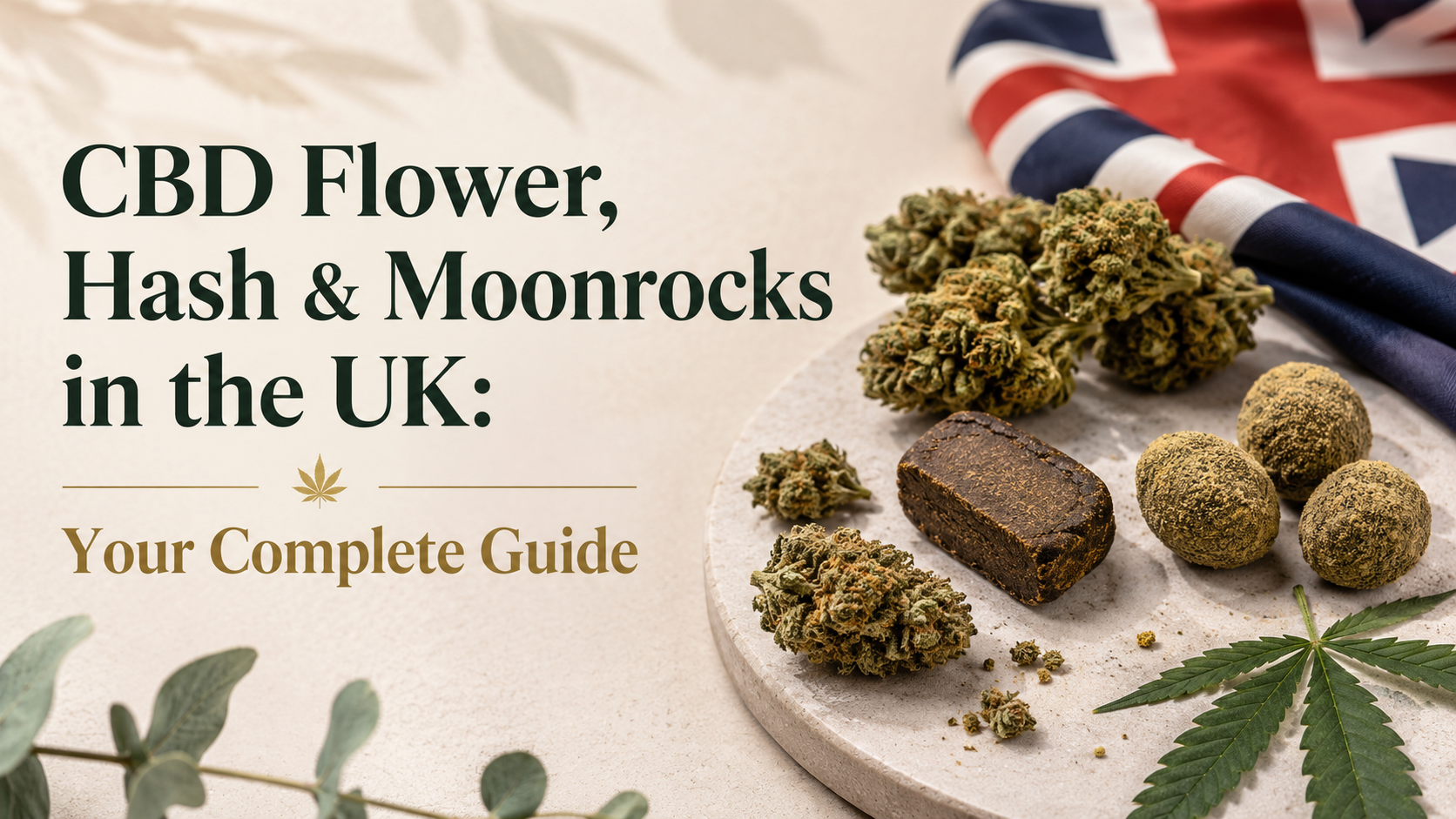 CBD Flower, Hash & Moonrocks in the UK: Your Complete Guide